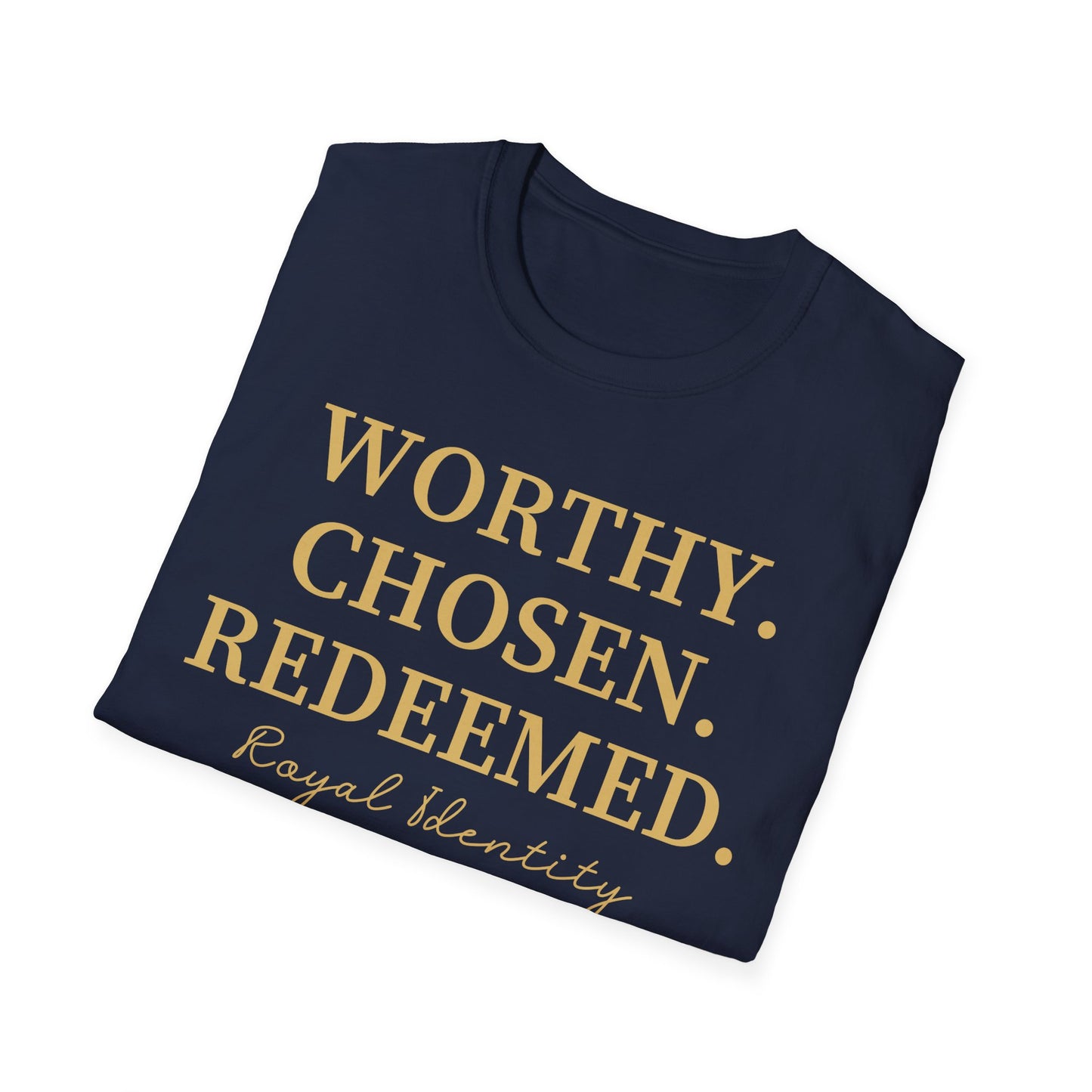 WORTHY. CHOSEN. REDEEMED Tee
