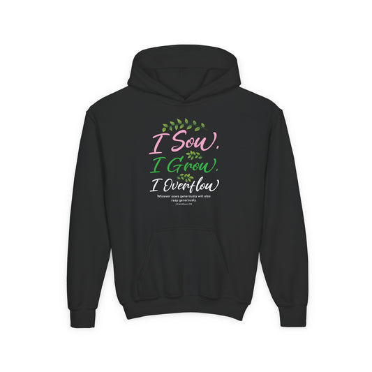 I Sow, I Grow, I Overflow Youth Hoodie