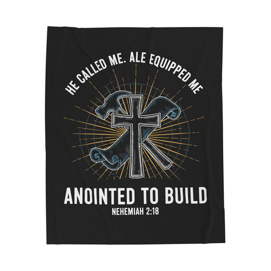 Anointed to Build Velveteen Plush Blanket