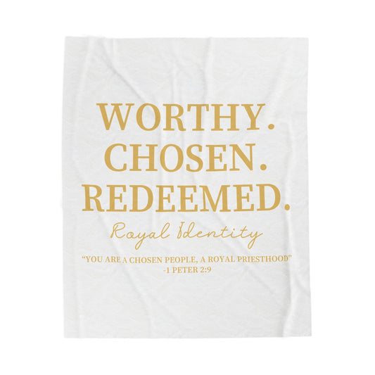 WORTHY. CHOSEN. REDEEMED Velveteen Plush Blanket