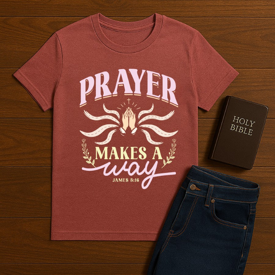 Prayer Makes a way Tee