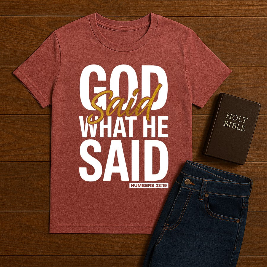 God said what He said Tee