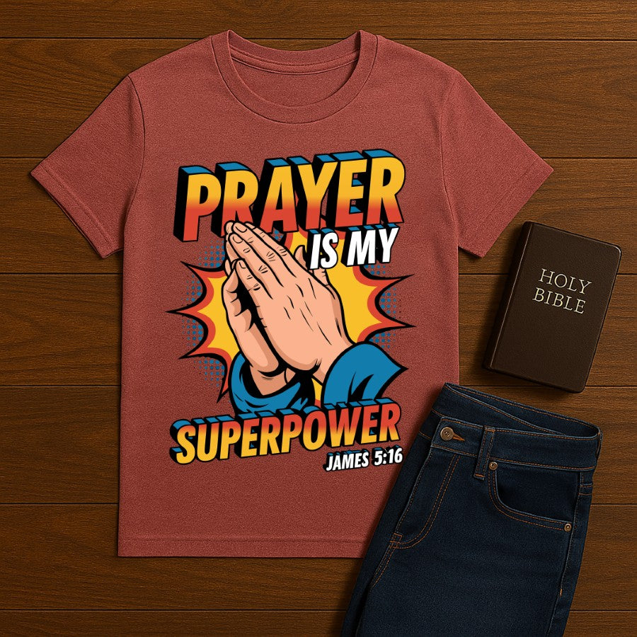 Prayer is my Superpower Tee