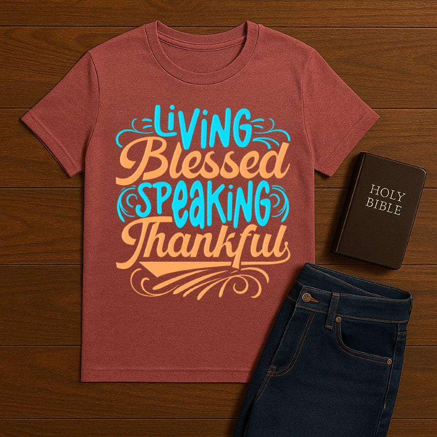 Living Blessed Speaking Thankful Tee