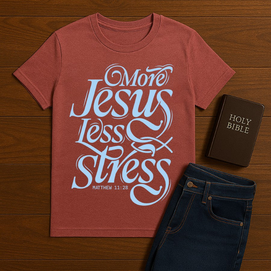 More Jesus Less Stress Tee