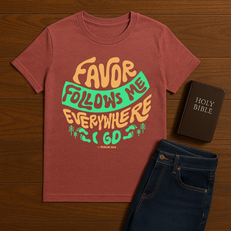 Favor Follow me everywhere Tee