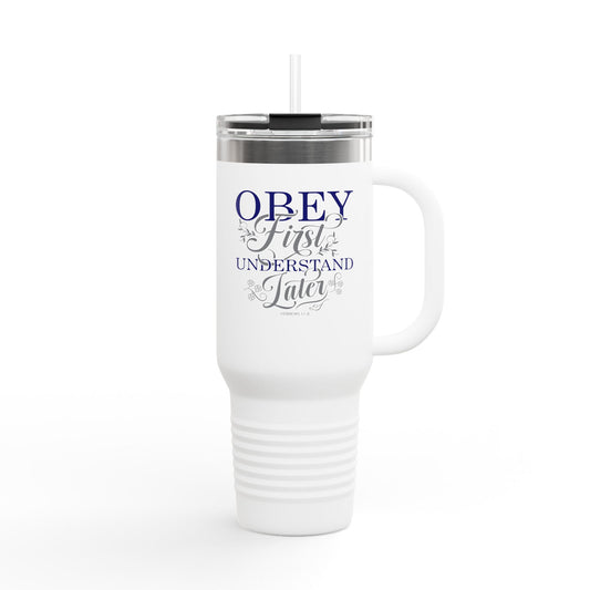 Obey First. Understand Later Travel Mug