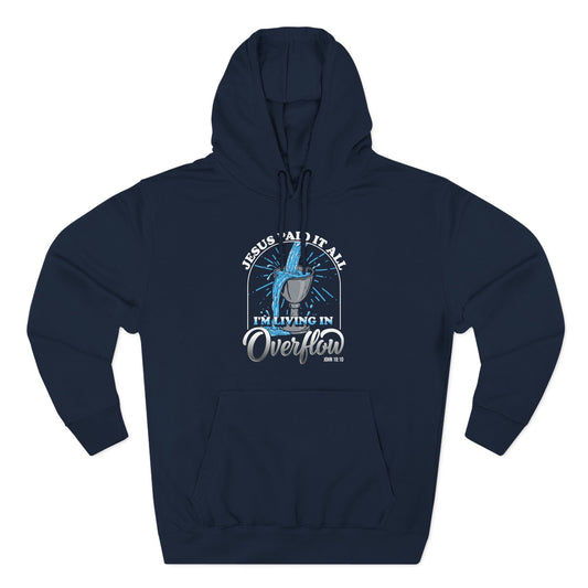 Jesus Paid It All – I'm Living in Overflow Hoodie