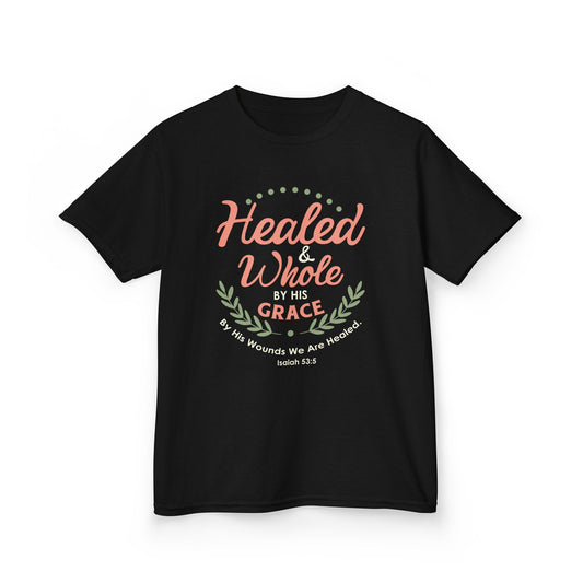 Healed & Whole by His Grace Kids Tee