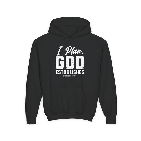 I Plan. God Establishes Youth Hoodie