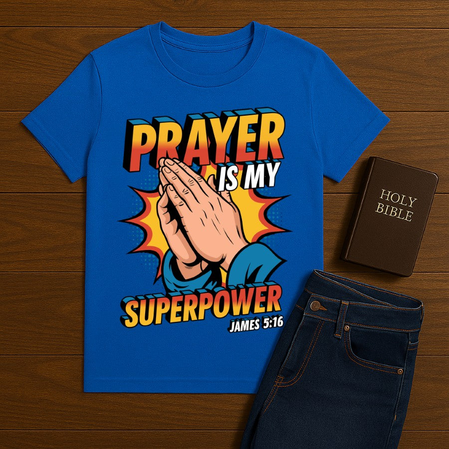 Prayer is my Superpower Tee