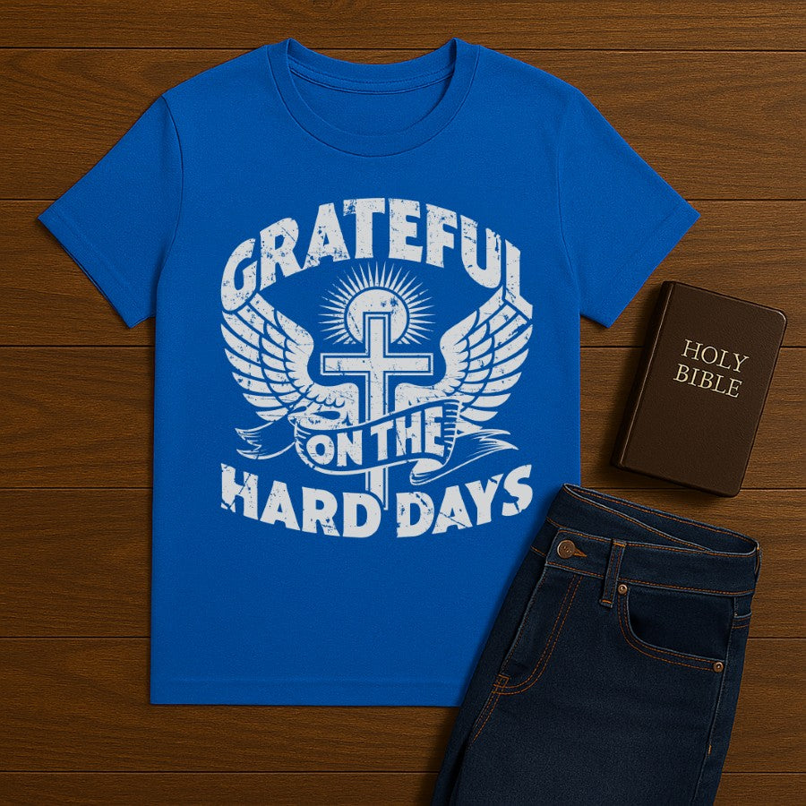 Grateful on the hards days Tee