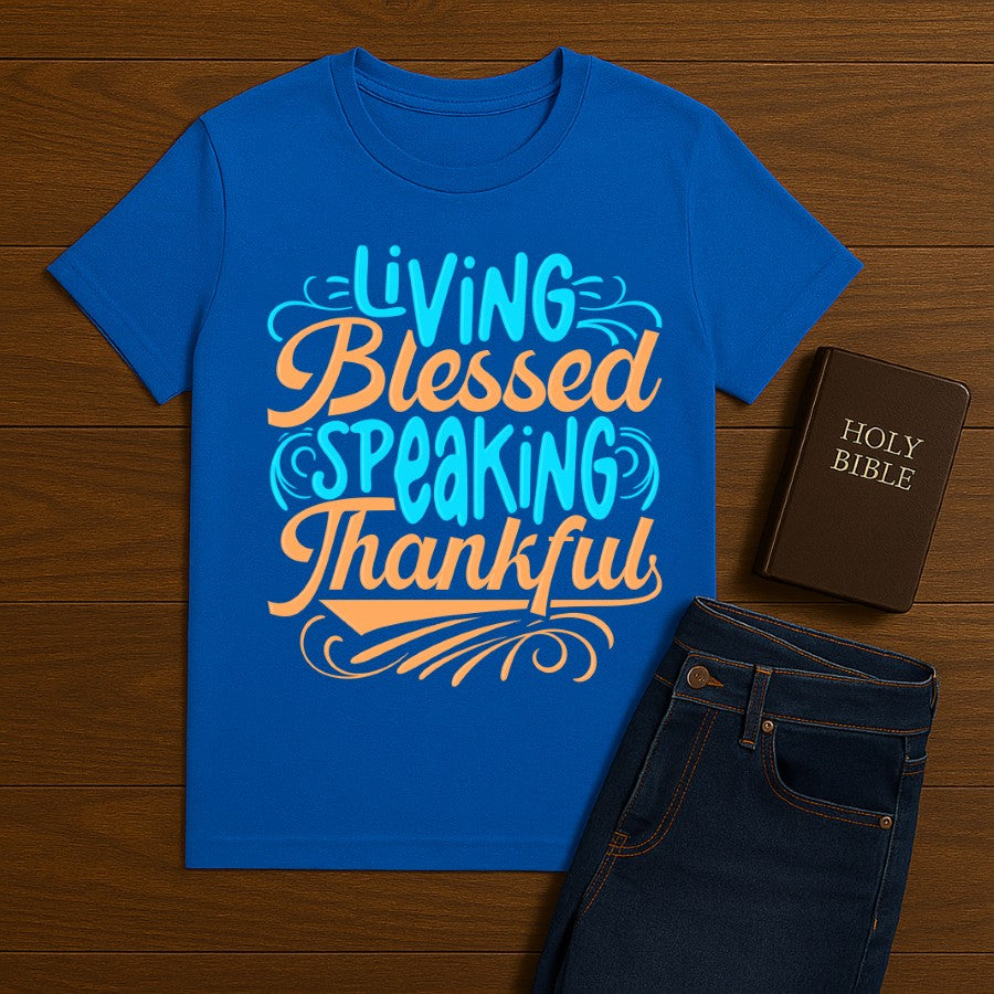 Living Blessed Speaking Thankful Tee