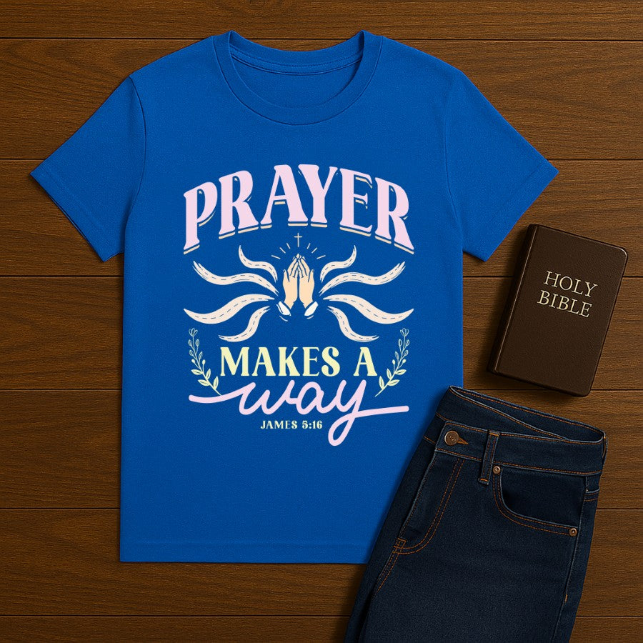 Prayer Makes a way Tee