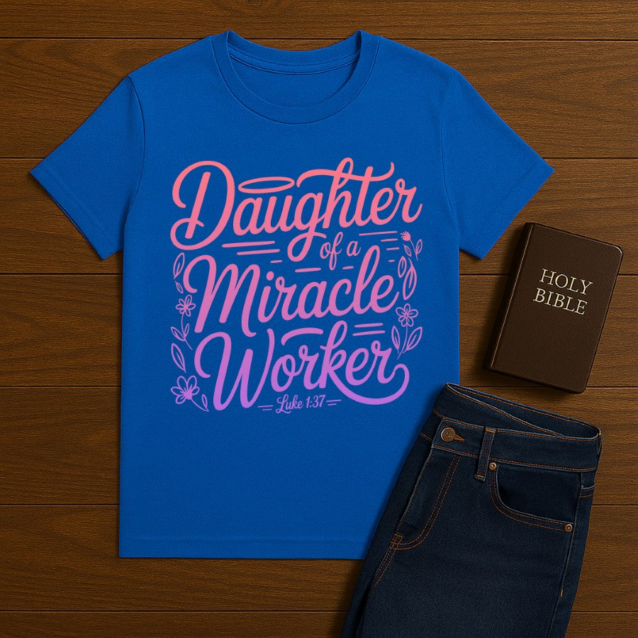 Daughter of a Miracle Worker Tee