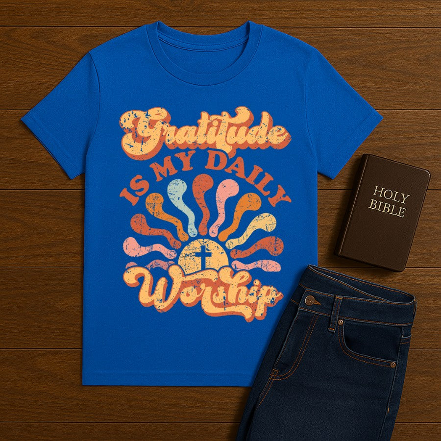 Gratitude is my daily worship Tee