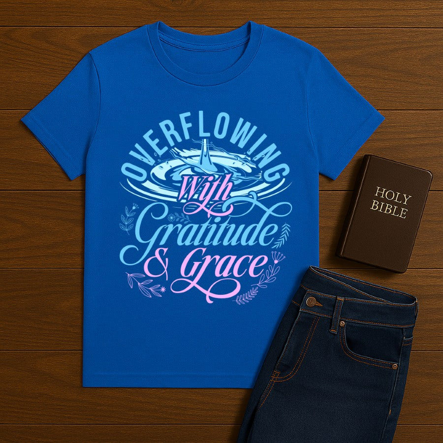 Overflowing with Gratitude Grace Tee