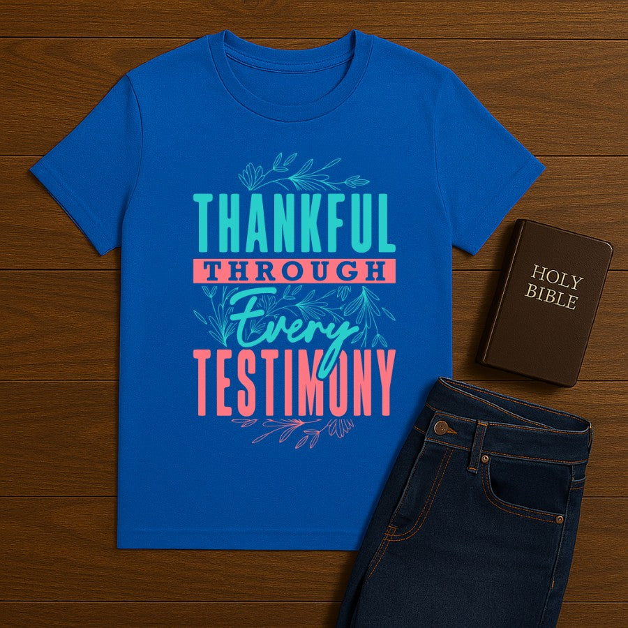 Thankful Through Every Testimony Tee
