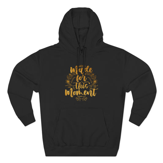Made for This Moment Hoodie