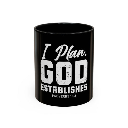 I Plan. God Establishes Coffee Mug