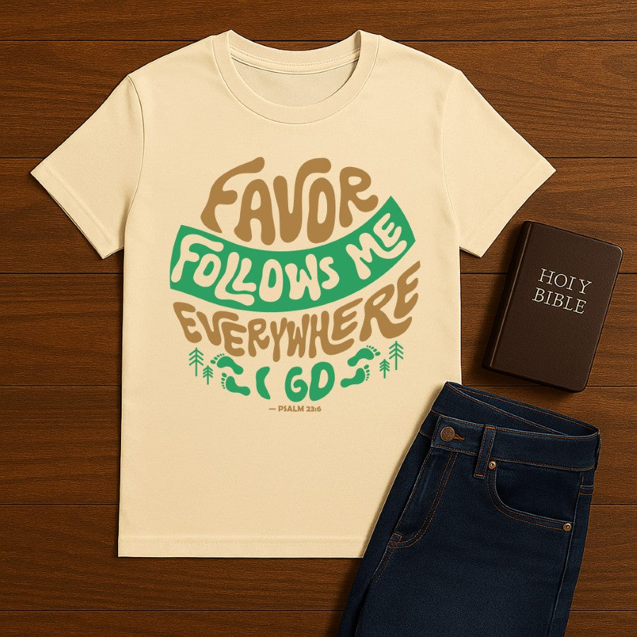 Favor Follow me everywhere Tee