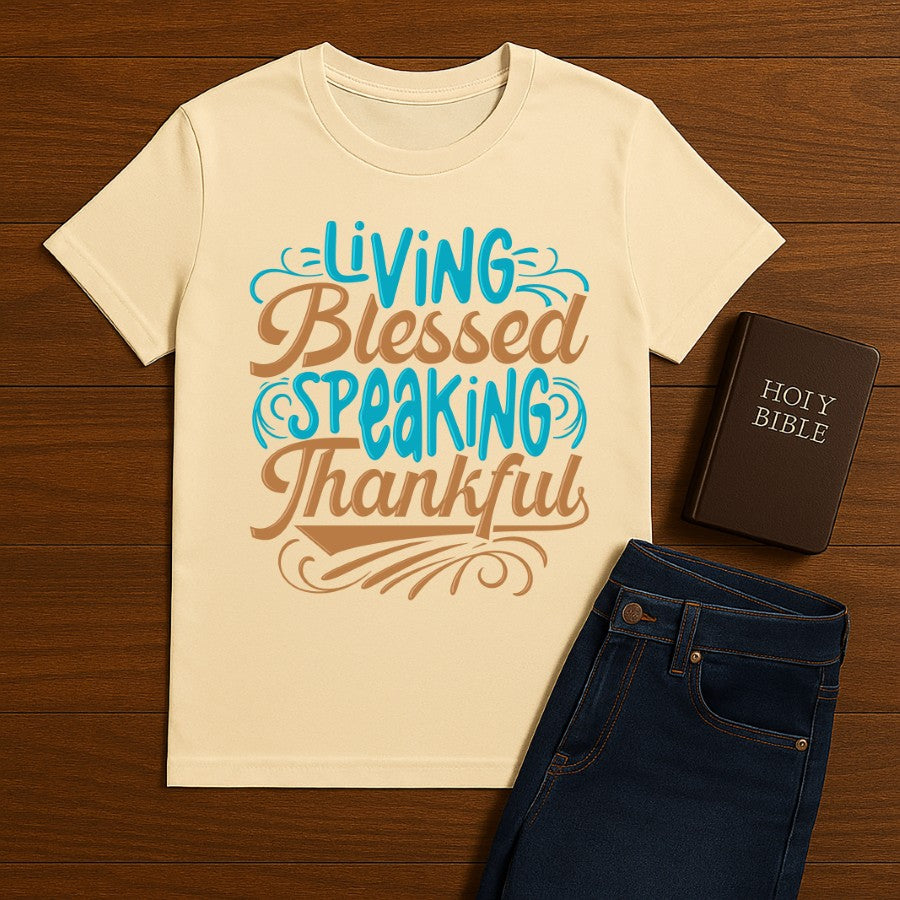 Living Blessed Speaking Thankful Tee