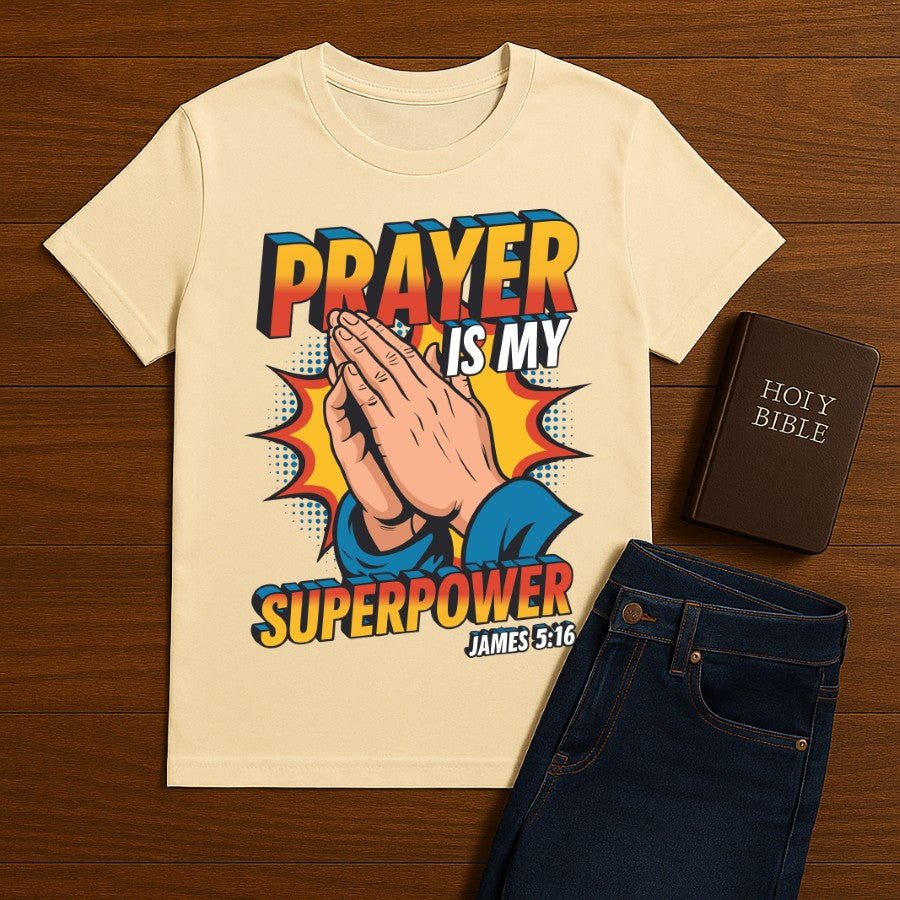 Prayer is my Superpower Tee