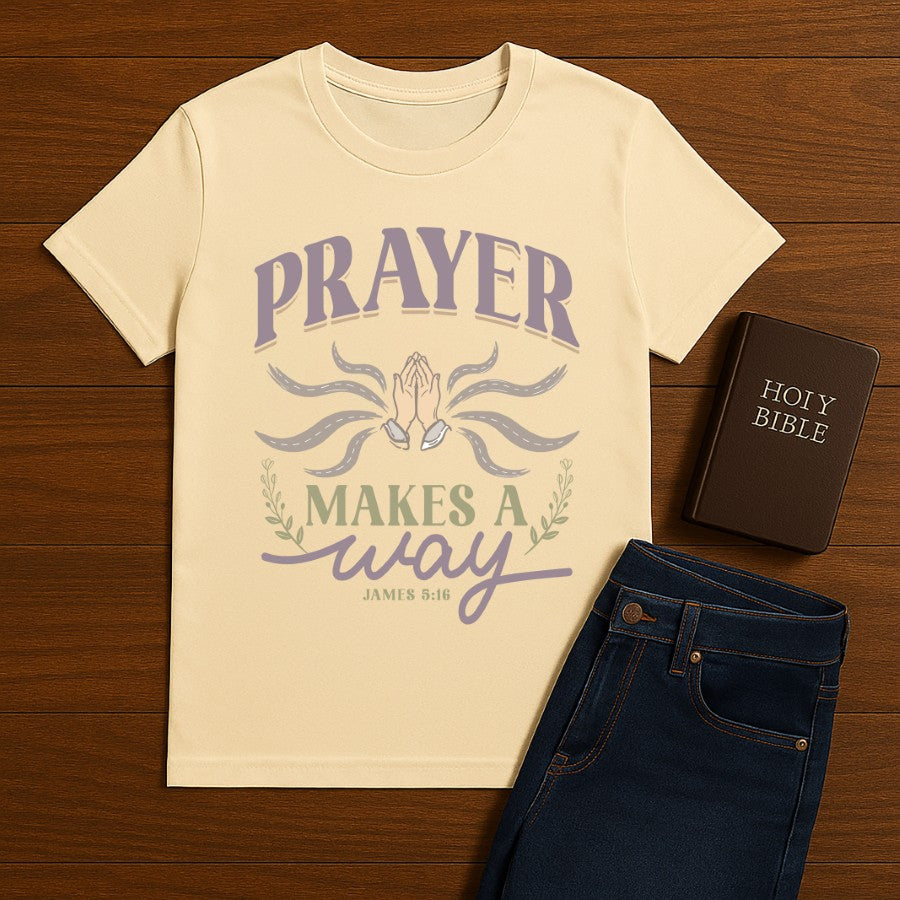 Prayer Makes a way Tee