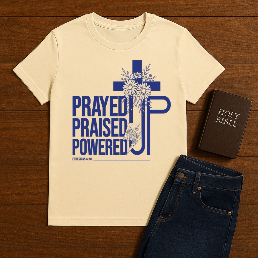 Prayed Up. Praised Up. Powered Up Tee