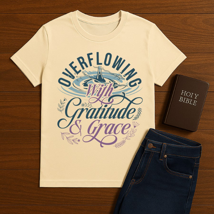 Overflowing with Gratitude Grace Tee