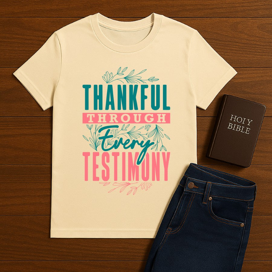 Thankful Through Every Testimony Tee