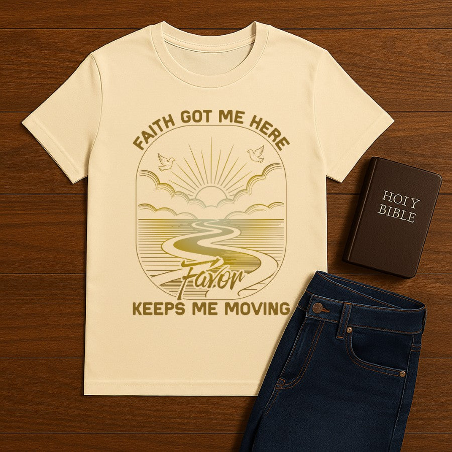 Faith Got me Here Tee