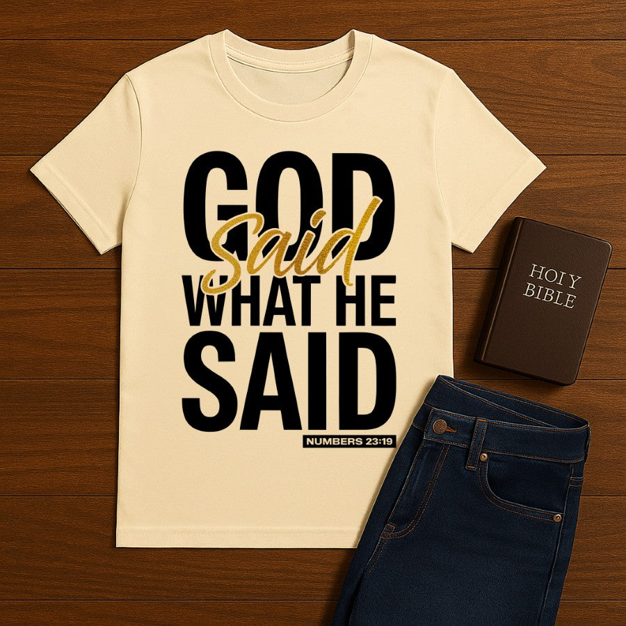 God said what He said Tee