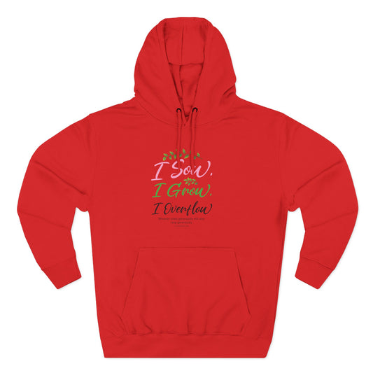 I Sow, I Grow, I Overflow Hoodie