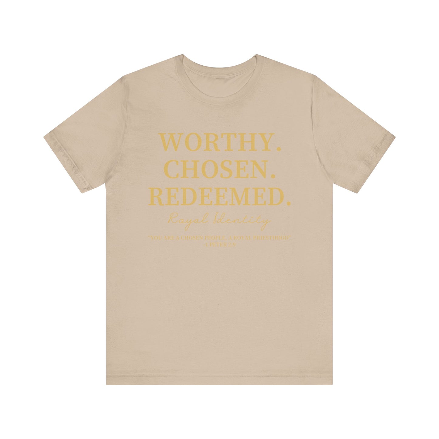 Worthy. Chosen.Redeemed Tee
