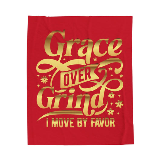 Grace Over Grind. I move by Favor Velveteen Plush Blanket