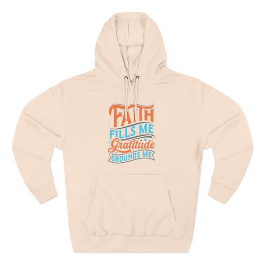 Faith Fills Me, Gratitude Grounds Me Hoodie