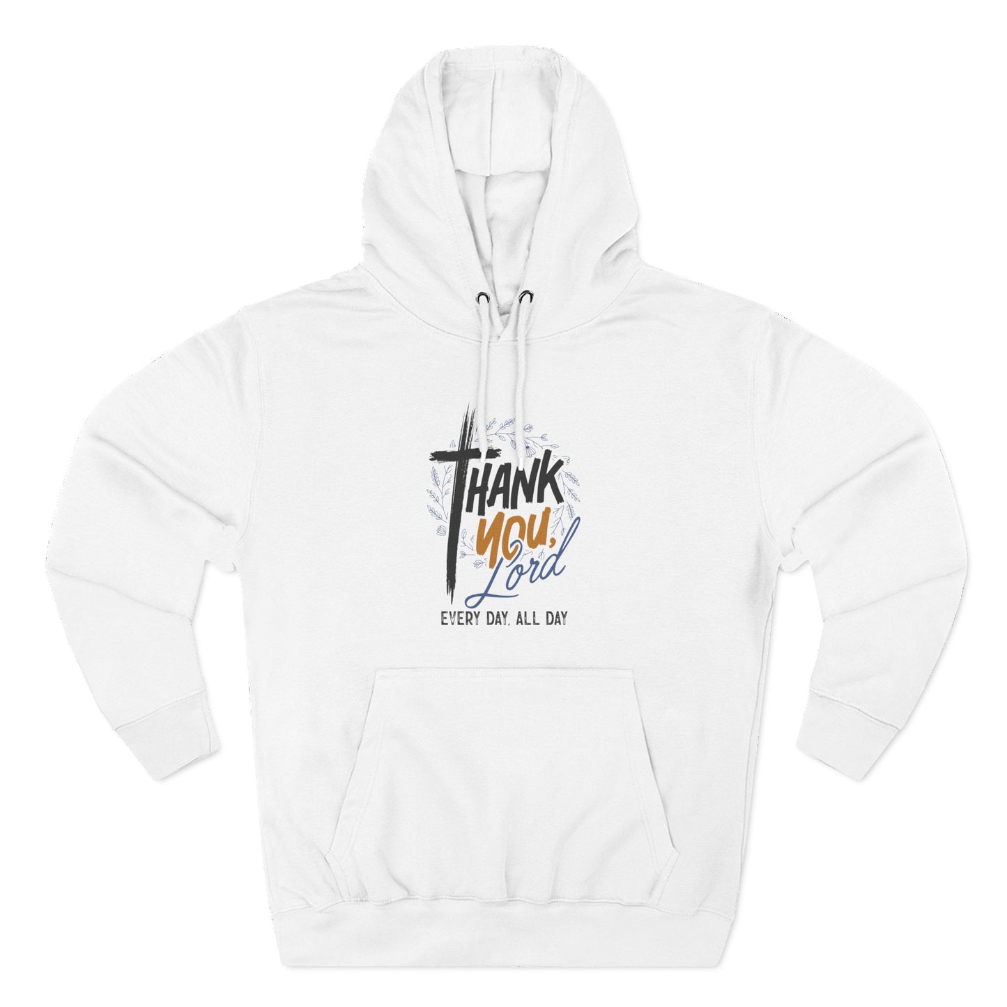 Thank You, Lord — Every Day, All Day Hoodie