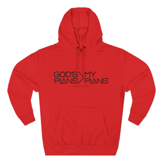God’s Plans > My Plans Hoodie
