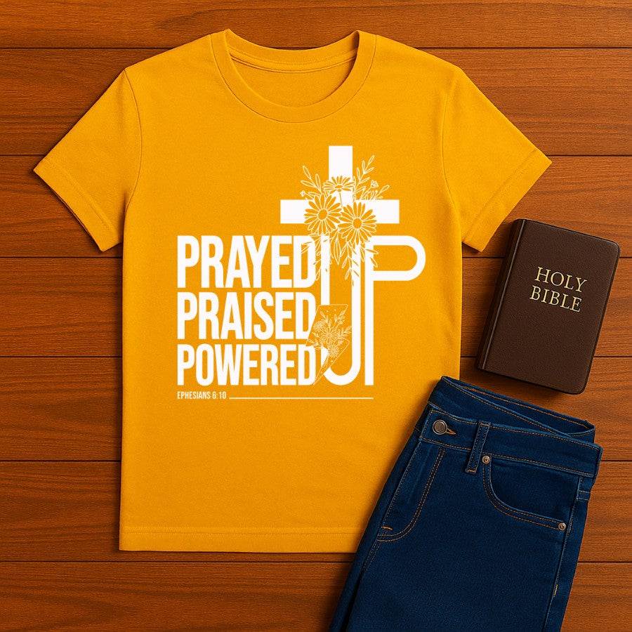 Prayed Up. Praised Up. Powered Up Tee