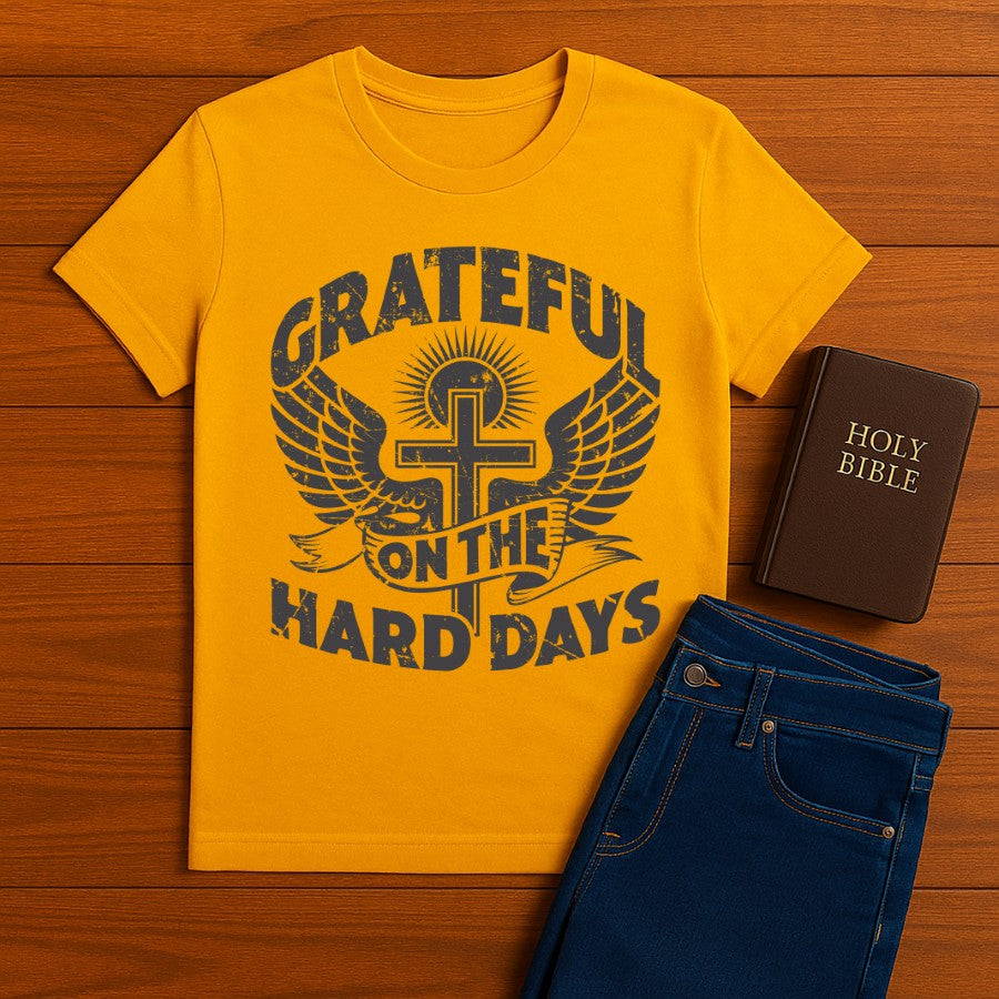 Grateful on the hards days Tee
