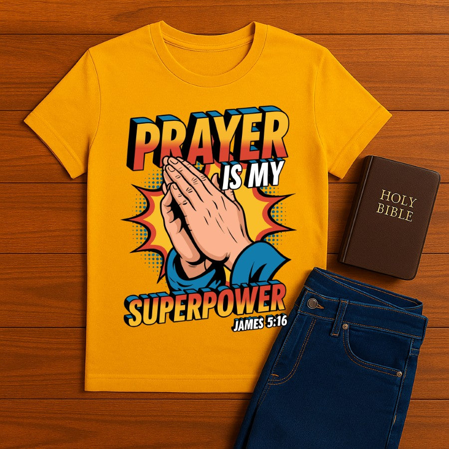 Prayer is my Superpower Tee