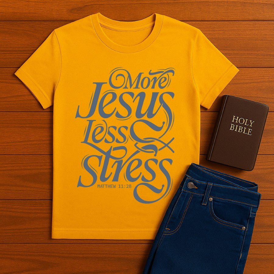 More Jesus Less Stress Tee