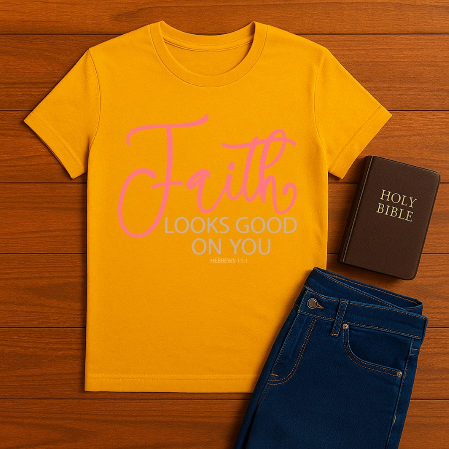 Faith Looks good on You Tee
