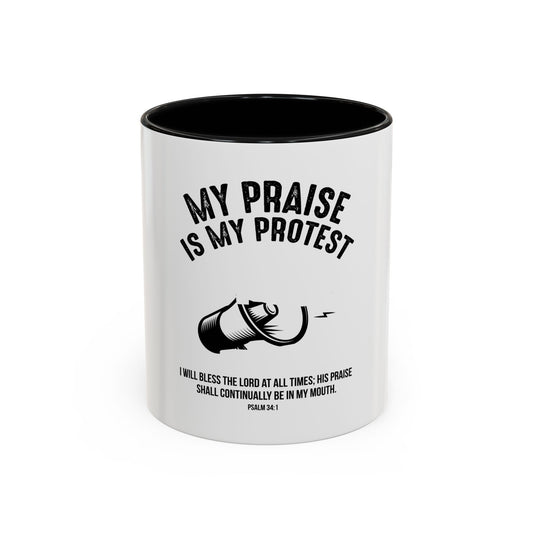 My Praise is My Protest Coffee Mug