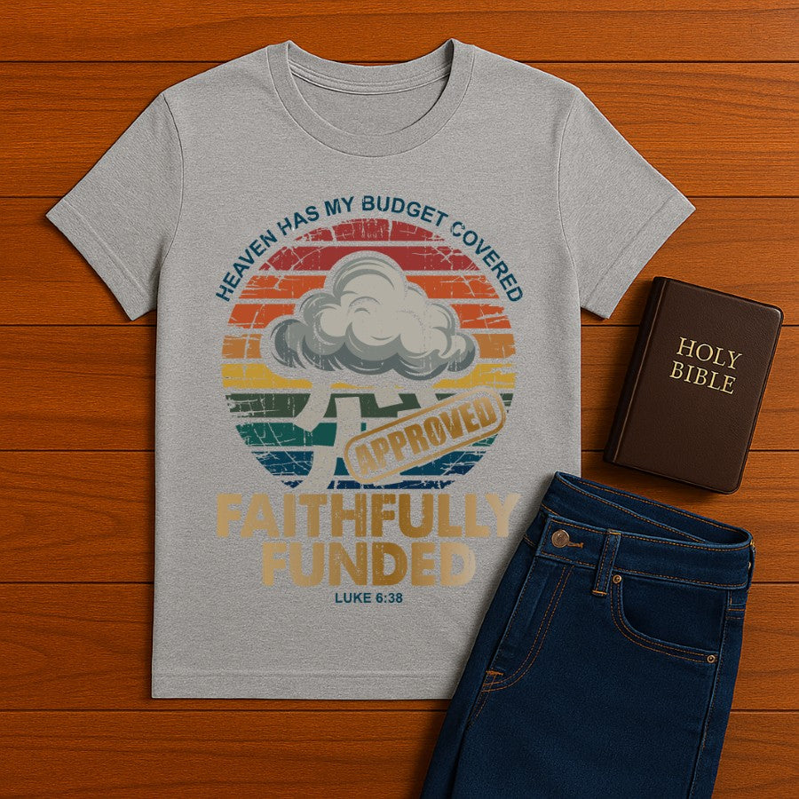 Heaven Has My Budget Covered Tee