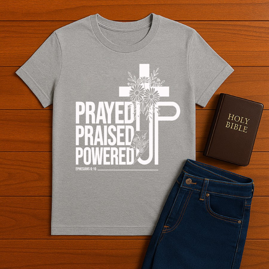 Prayed Up. Praised Up. Powered Up Tee