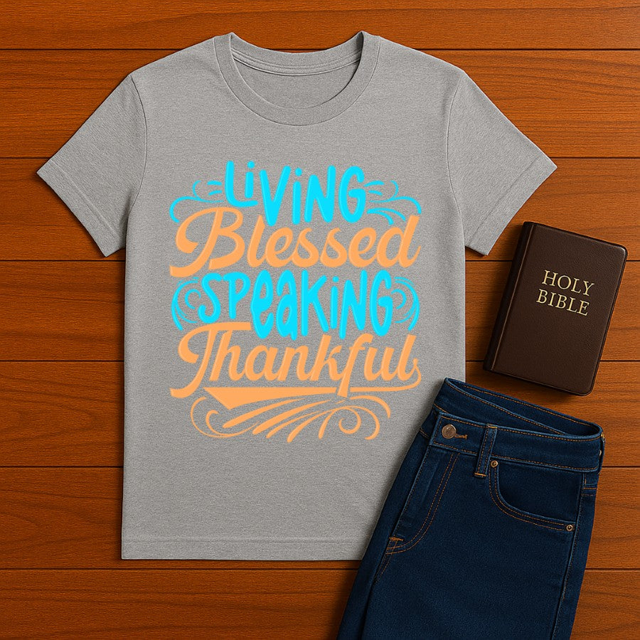 Living Blessed Speaking Thankful Tee