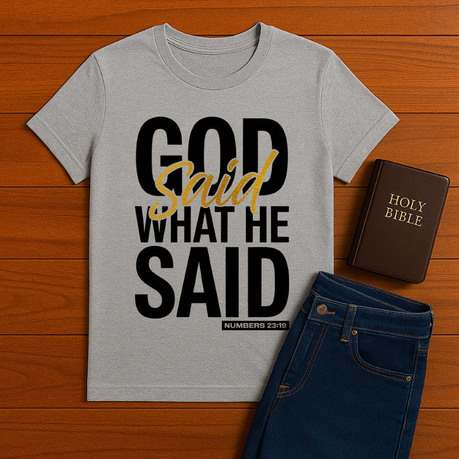 God said what He said Tee