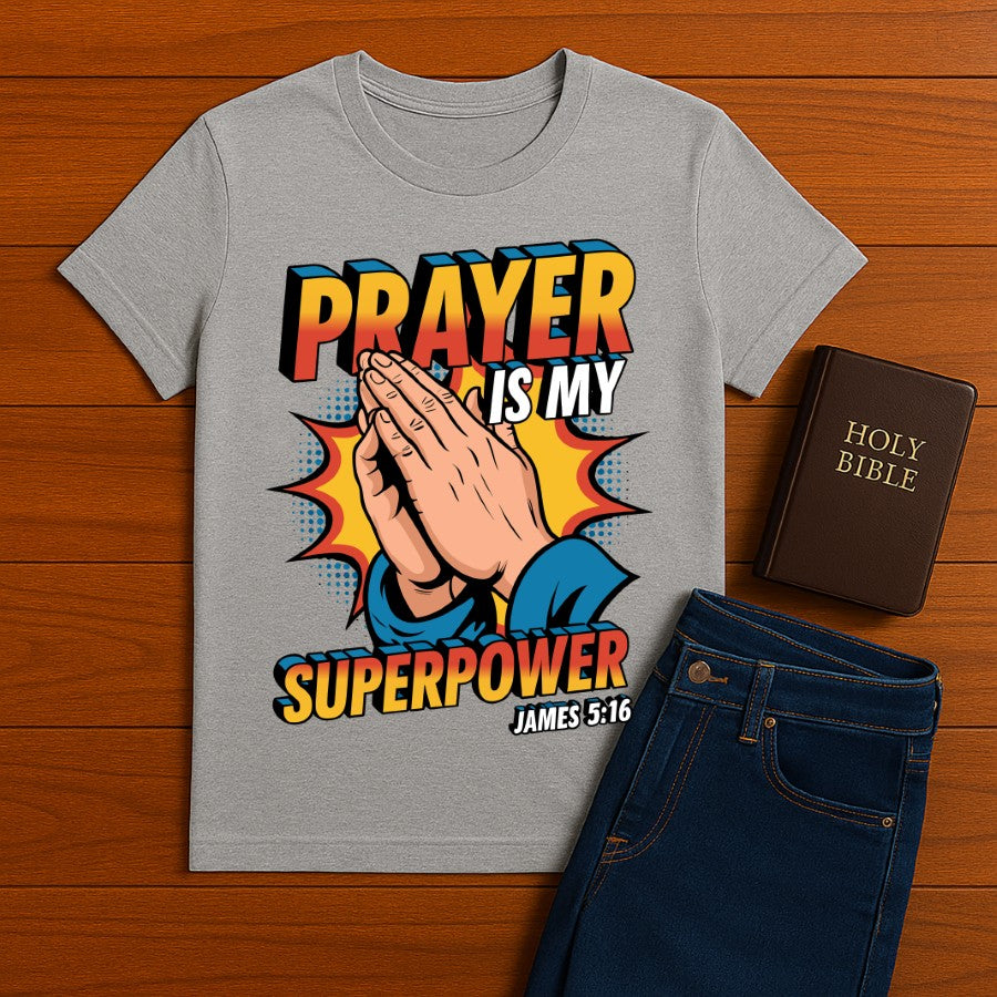 Prayer is my Superpower Tee